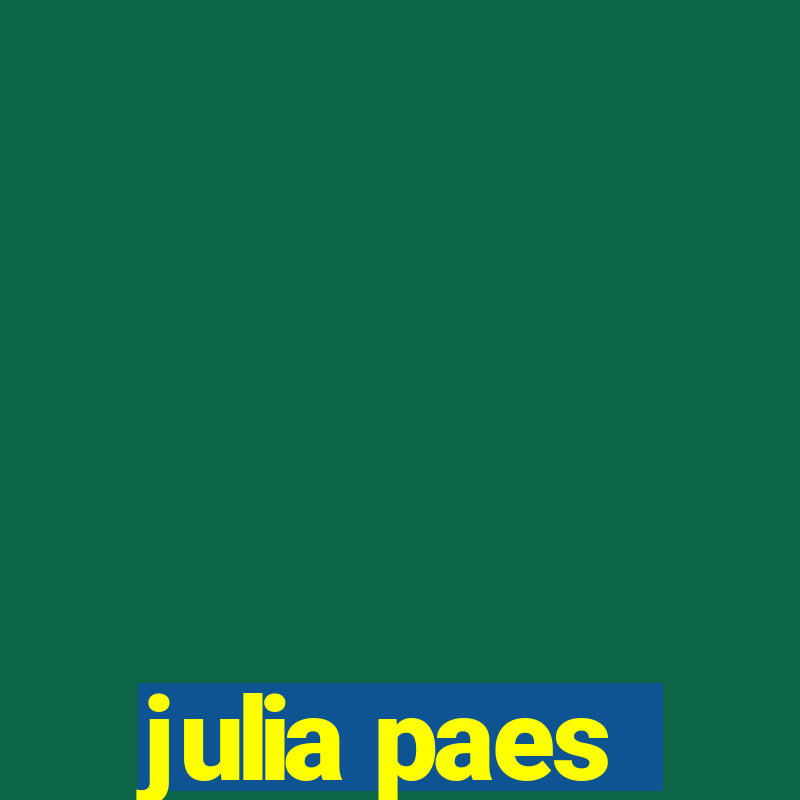 julia paes